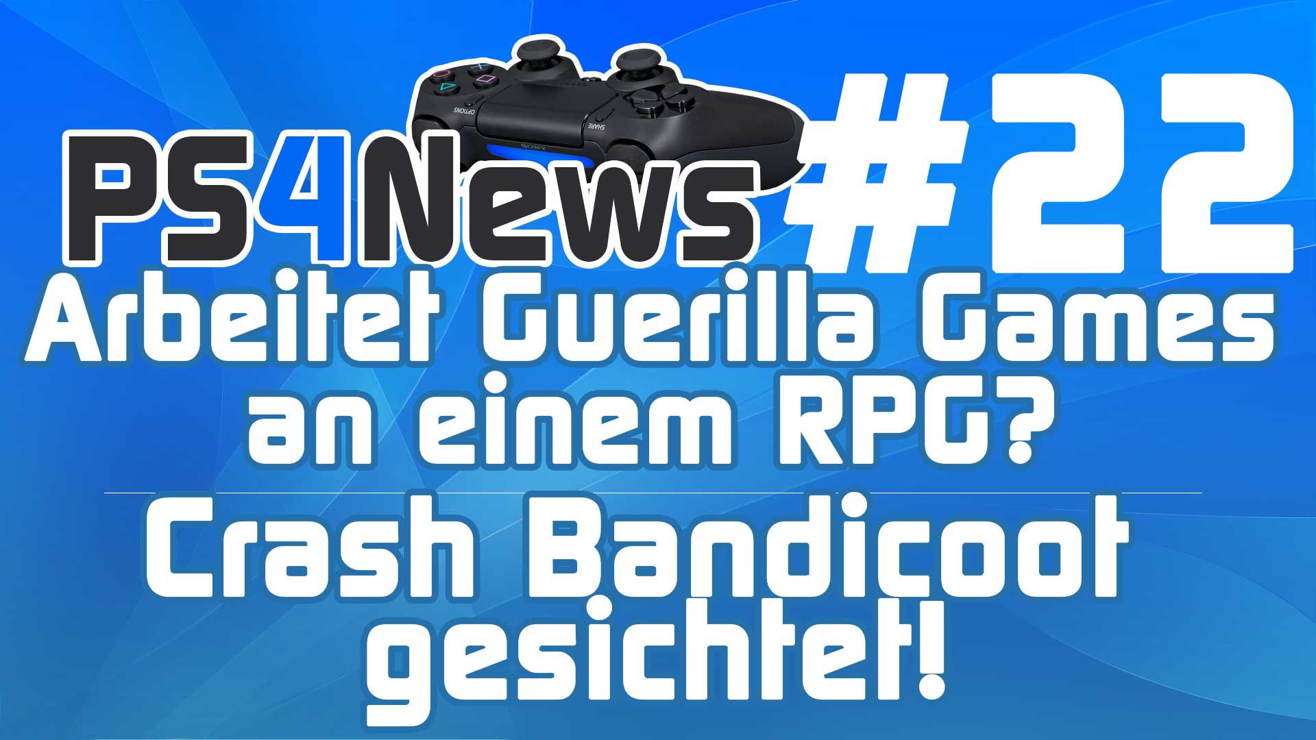 Arbeitet Guerilla Games an einem Open World RPG? + Crash Bandicoot gesichtet! PS4 News #22