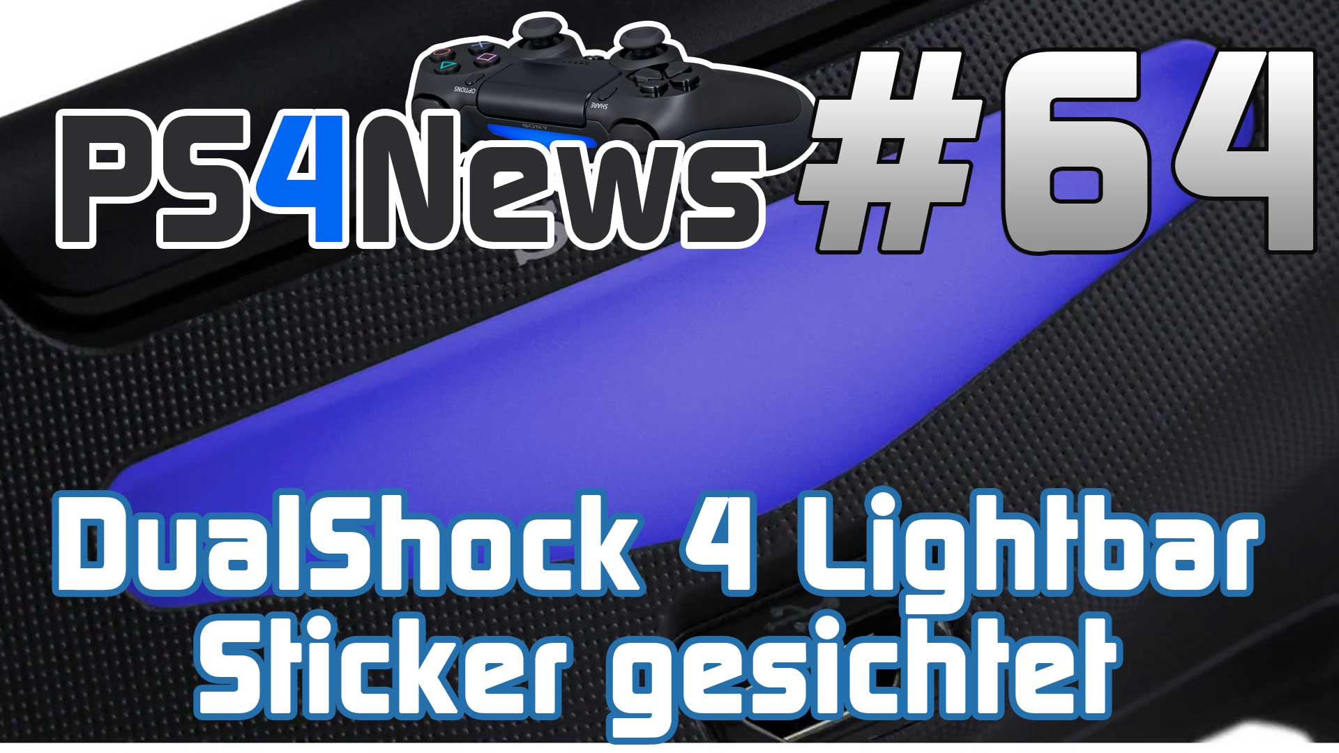DualShock 4 Lightbar Sticker gesichtet und die PS4 Gaming News des Tages