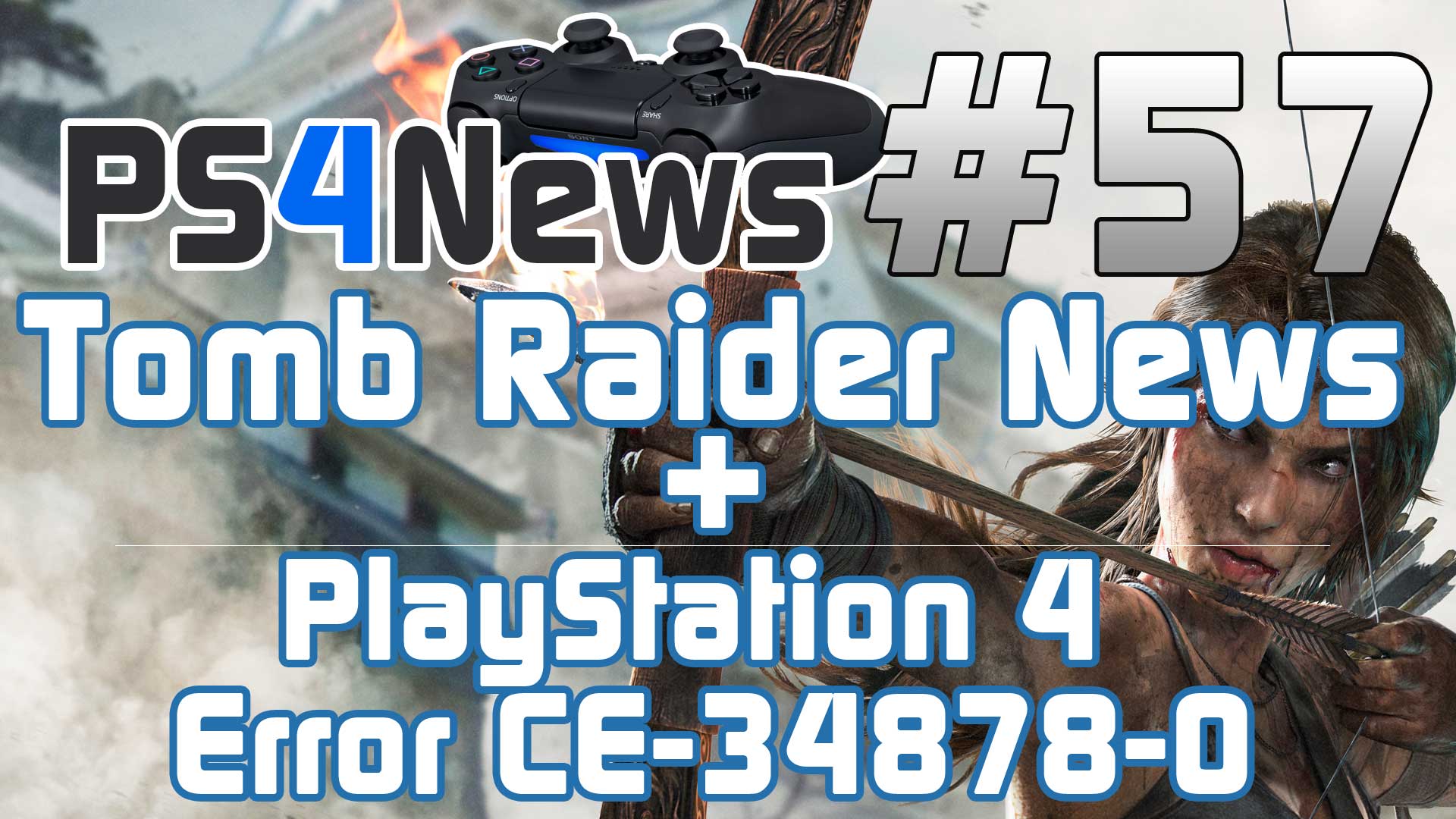 Tomb Raider Definitive Edition News + PS4 Error CE-34878-0