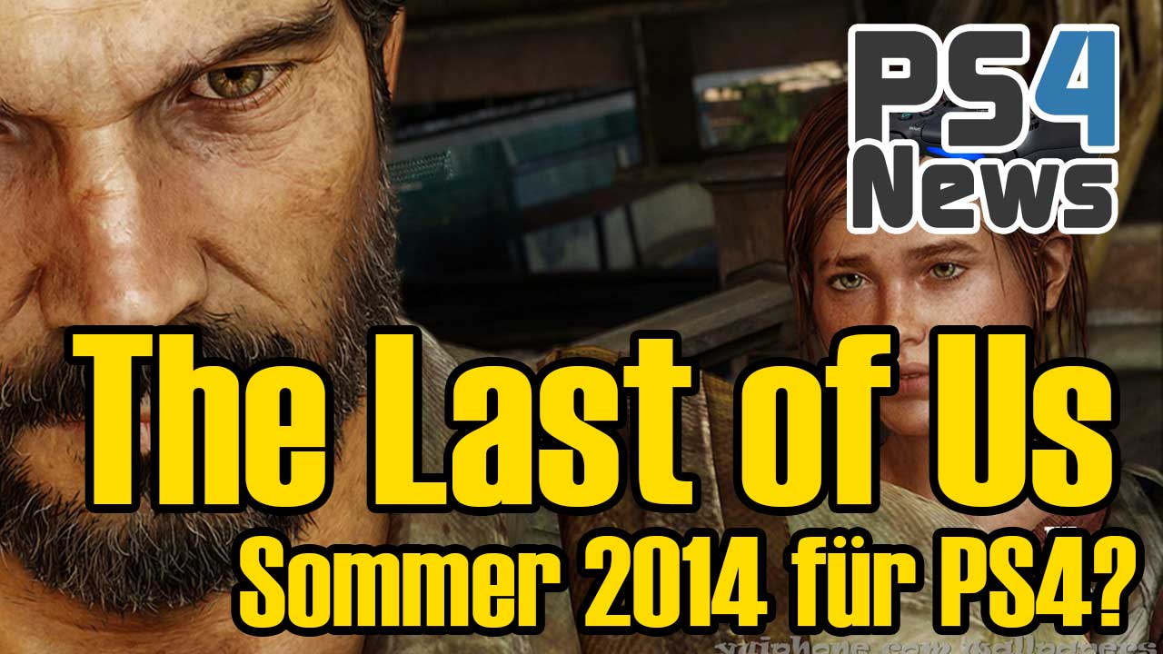The Last of Us im Sommer für die PlayStation 4?