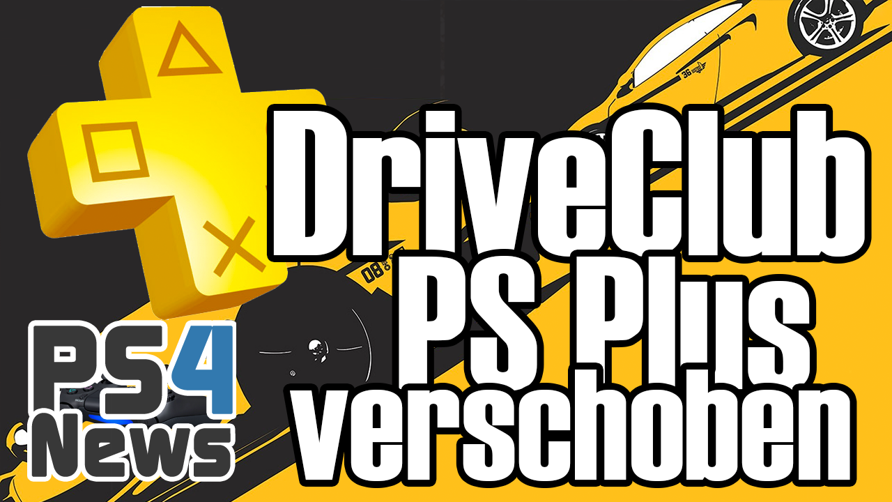 DriveClub PS Plus Version verschoben!